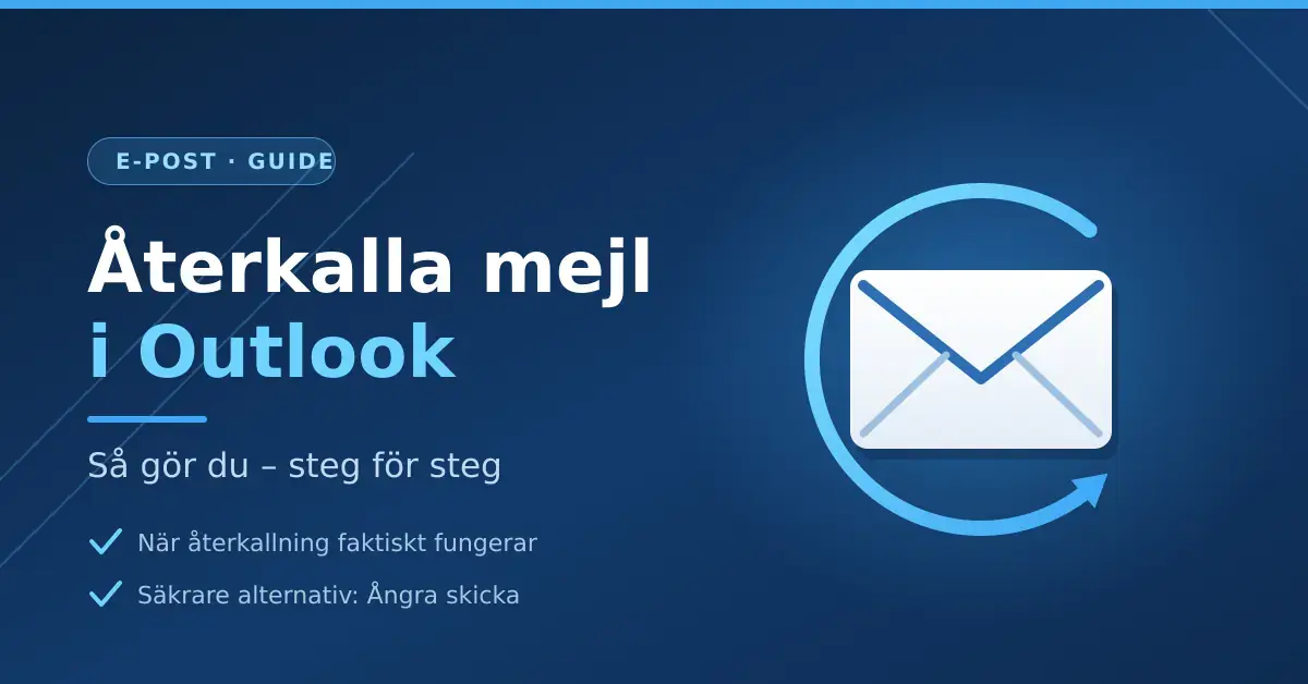 En blå grafik med ett vitt kuvert omringat av en cirkelpil och texten "Återkalla mejl i Outlook – så gör du – steg för steg".