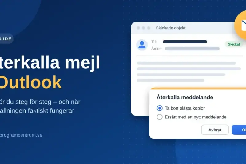 Illustration med rubriken ”Återkalla mejl i Outlook” bredvid ett mejlfönster med dialogrutan ”Återkalla meddelande” där man kan välja att ta bort olästa kopior eller ersätta med ett nytt meddelande.