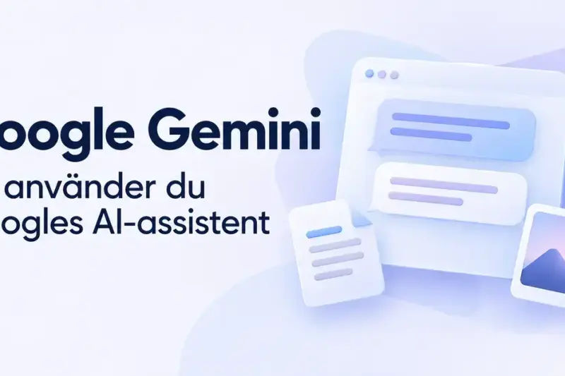 Illustration av en AI-chatt med dokument- och bildsymboler samt texten ”Google Gemini – Så använder du Googles AI-assistent”.