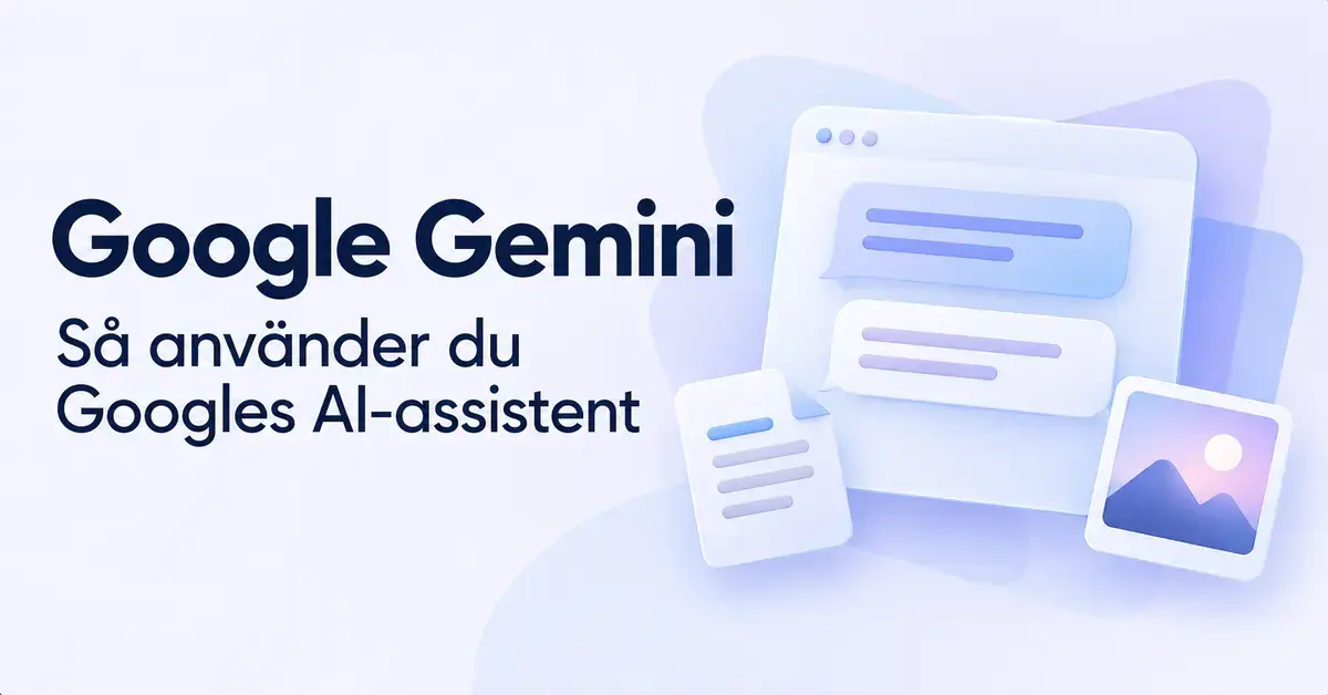 Illustration av en AI-chatt med dokument- och bildsymboler samt texten ”Google Gemini – Så använder du Googles AI-assistent”.