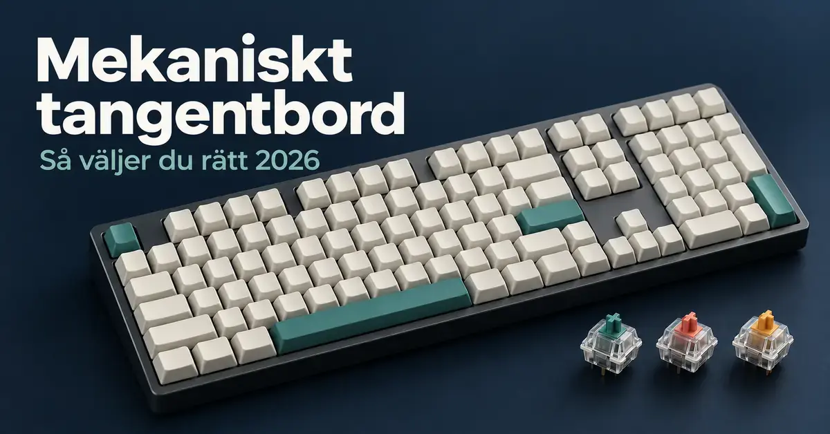 Mekaniskt tangentbord med ljusa och turkosa tangenter samt tre lösa switchar mot mörk bakgrund, med texten ”Mekaniskt tangentbord – Så väljer du rätt 2026”.