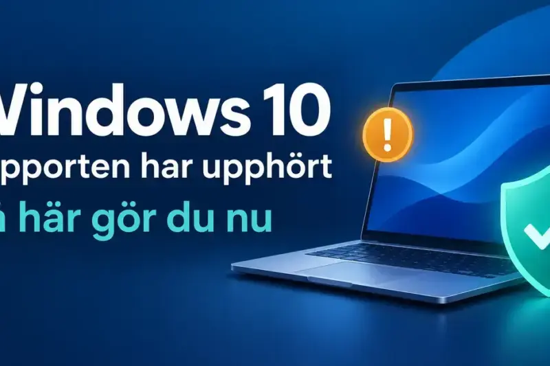 Illustration av en bärbar dator med varningssymbol och skyddssköld intill texten ”Windows 10 – Supporten har upphört – Så här gör du nu”.